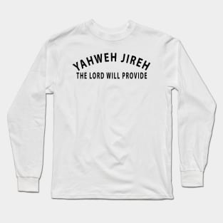 Yahweh Jireh The Lord Will Provide Inspirational Christians Long Sleeve T-Shirt